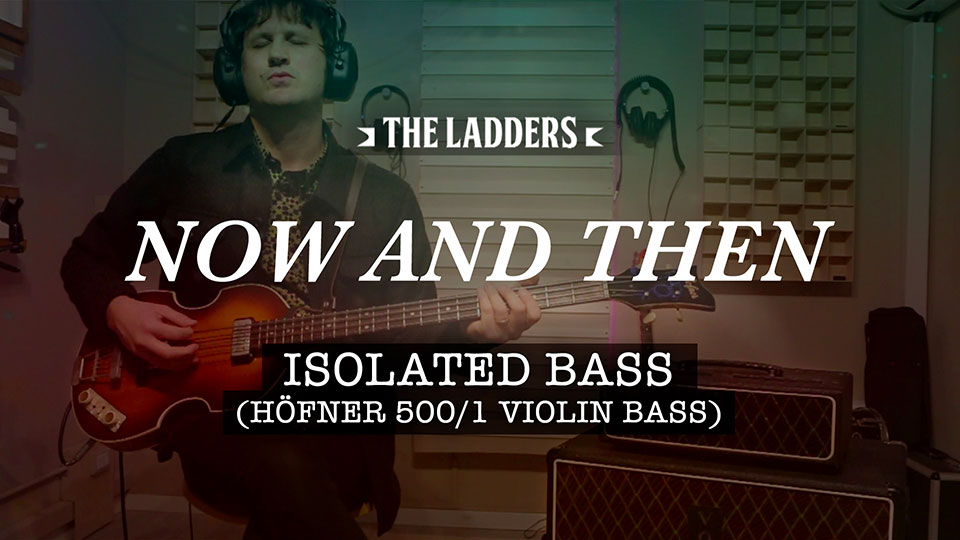 Now and Then 'Isolated bass' Hofner 500/1 Violin Bass (Beatles cover by The Ladders)